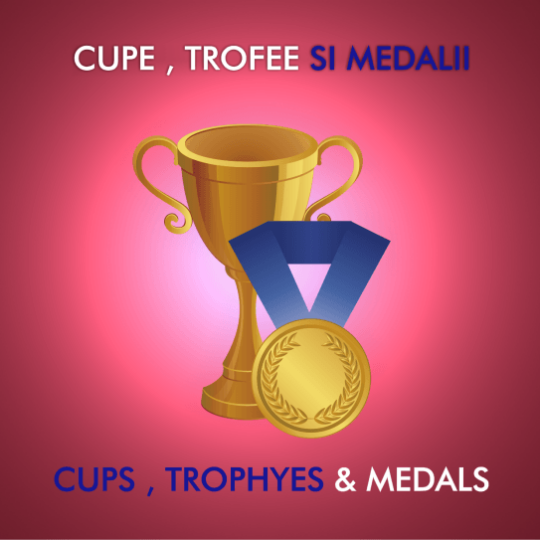 Cupe, Trofee si Medalii